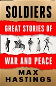 Soldiers: ... - Max Hastings -  foreign books in polish 