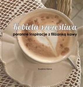 Obrazek Kobieta szczęśliwa poranne inspiracje z filiżanką kawy