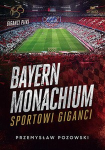 Obrazek Bayern Monachium. Sportowi giganci