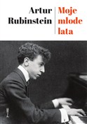 Książka : Moje młode... - Artur Rubinstein