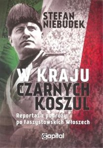 Obrazek W kraju czarnych koszul Reportaż z podróży po faszystowskich Włoszech