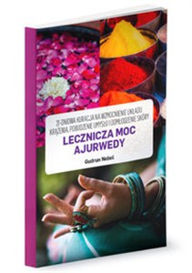 Obrazek Lecznicza moc Ajurwedy 21-dniowa kuracja na wzmocnienie układu krążenia, pobudzenie umysłu i odmłodzenie skóry
