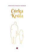 polish book : Córka król... - Agnieszka Kubicka-Błońska