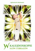 Książka : W kalejdos... - Agnieszka M. Wacławska