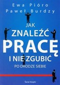 Książka : Jak znaleź... - Ewa Pióro, Paweł Burdzy