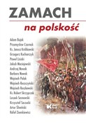 Polska książka : Zamach na ... - Andrzej Nowak, Wojciech Roszkowski, Rafał Ziemkiewicz