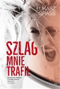 polish book : Szlag mnie... - Łukasz Grass