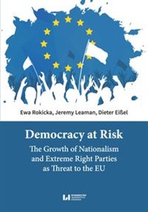 Picture of Democracy at Risk The Growth of Nationalism and Extreme Right Parties as Threat to the EU