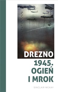 Obrazek Drezno 1945 Ogień i mrok
