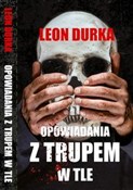 Opowiadani... - Leon Durka -  foreign books in polish 