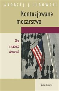 Picture of Kontuzjowane mocarstwo Siła i słabość Ameryki