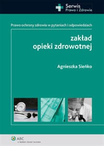 Obrazek Zakład opieki zdrowotnej Prawo ochrony zdrowia w pytaniach i odpowiedziach