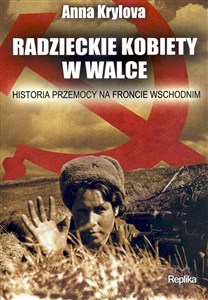Picture of Radzieckie kobiety w walce Historia przemocy na froncie wschodnim