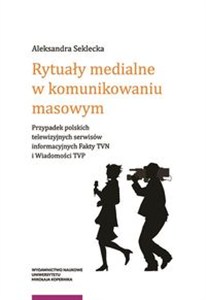 Picture of Rytuały medialne w komunikowaniu masowym