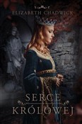 Zobacz : Serce król... - Elizabeth Chadwick