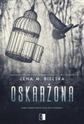 Zobacz : Oskarżona - Lena M. Bielska