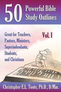 Obrazek 50 POWERFUL BIBLE STUDY OUTLINES, VOL. 1 GREAT FOR TEACHERS, PASTORS, MINISTERS, SUPERINTENDANTS, STUDENTS, AND CHRISTIANS