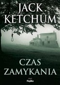 Czas zamyk... - Jack Ketchum -  foreign books in polish 