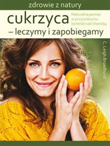 Obrazek Cukrzyca leczymy i zapobiegamy Naturalna pomoc w przywróceniu kontroli nad chorobą