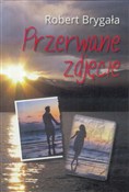 polish book : Przerwane ... - Robert Brygała