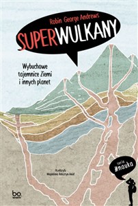 Picture of Superwulkany Wybuchowe tajemnice Ziemi i innych planet