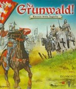 polish book : Na Grunwal... - Filip Miłuński