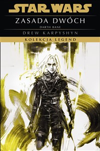 Obrazek Star Wars. Kolekcja Legend. Zasada dwóch. Trylogia Darth Bane. Tom 2