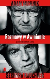Obrazek Rozmowy w Awinionie Adam Michnik Bernard Kouchner