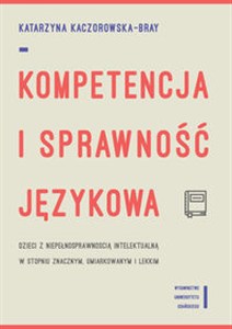 Obrazek Kompetencja i sprawność językowa dzieci z niepełnosprawnością intelektualną w stopniu znacznym, umiarkowanym i lekkim