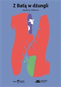 Zobacz : Z Batą w d... - Marketa Pilatova