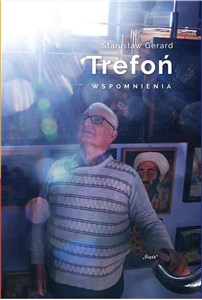 Picture of Stanisław Gerard Trefoń. Wspomnienia
