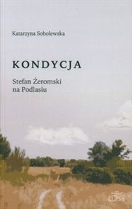 Obrazek Kondycja Stefan Żeromski na Podlasiu
