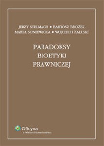 Obrazek Paradoksy bioetyki prawniczej