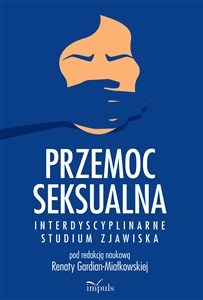 Obrazek Przemoc seksualna Interdyscyplinarne studium zjawiska