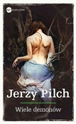 Wiele demo... - Jerzy Pilch -  Książka z wysyłką do UK