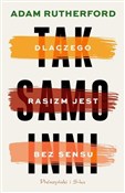 Tak samo i... - Adam Rutherford -  books in polish 