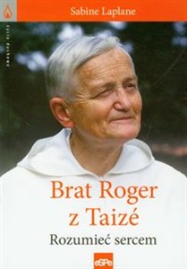 Picture of Brat Roger z Taize Rozumieć sercem