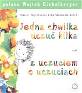 Obrazek Jedna chwilka uczuć kilka czyli z uczuciem o uczuciu
