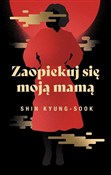 Książka : Zaopiekuj ... - Kyung-sook Shin