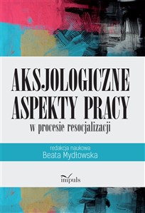 Obrazek Aksjologiczne aspekty pracy w procesie resocjalizacji