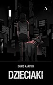 Dzieciaki - Dawid Karpiuk - Ksiegarnia w UK
