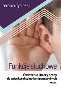Obrazek Terapia dysleksji Funkcje słuchowe Ćwiczenia i karty pracy do zajęć korekcyjno-kompensacyjnych