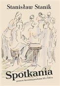 Spotkania ... - Stanisław Stanik -  books in polish 