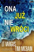 Ona już ni... - L.T. Vargus, Tim McBain -  Książka z wysyłką do UK
