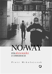 Obrazek NOrWAY Półdzienniki z emigracji