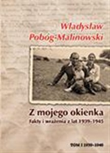 Obrazek Z mojego okienka Fakty i wrażenia z lat 1939-1945. Tom I 1939-1940