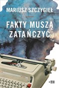 Zobacz : Fakty musz... - Mariusz Szczygieł
