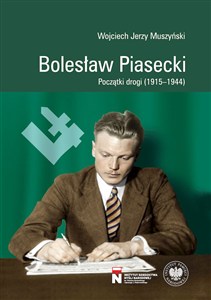 Picture of Bolesław Piasecki Początki drogi (1915–1944)