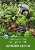 Tam, gdzie... - Arkady Radosław Fiedler - Ksiegarnia w UK