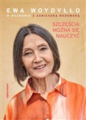 Książka : Szczęścia ... - Ewa Woydyłło, Agnieszka Radomska